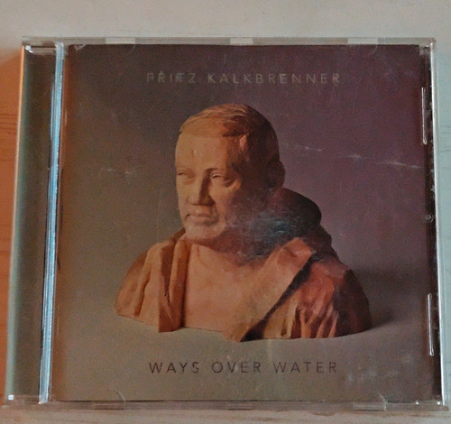 Fritz kalkbrenner ways - kalkbrenner, –